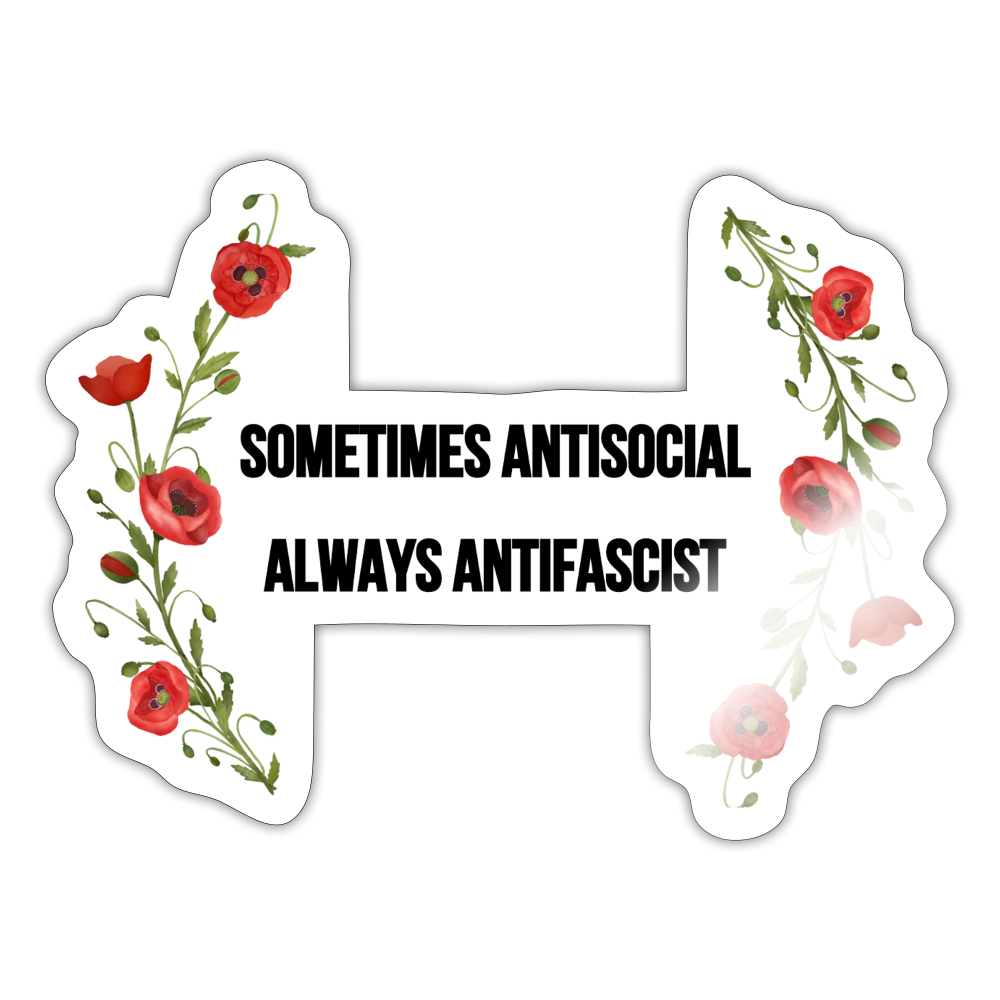 Sometimes Antisocial Always Antifascist - Sticker (groß) - Weiß glänzend