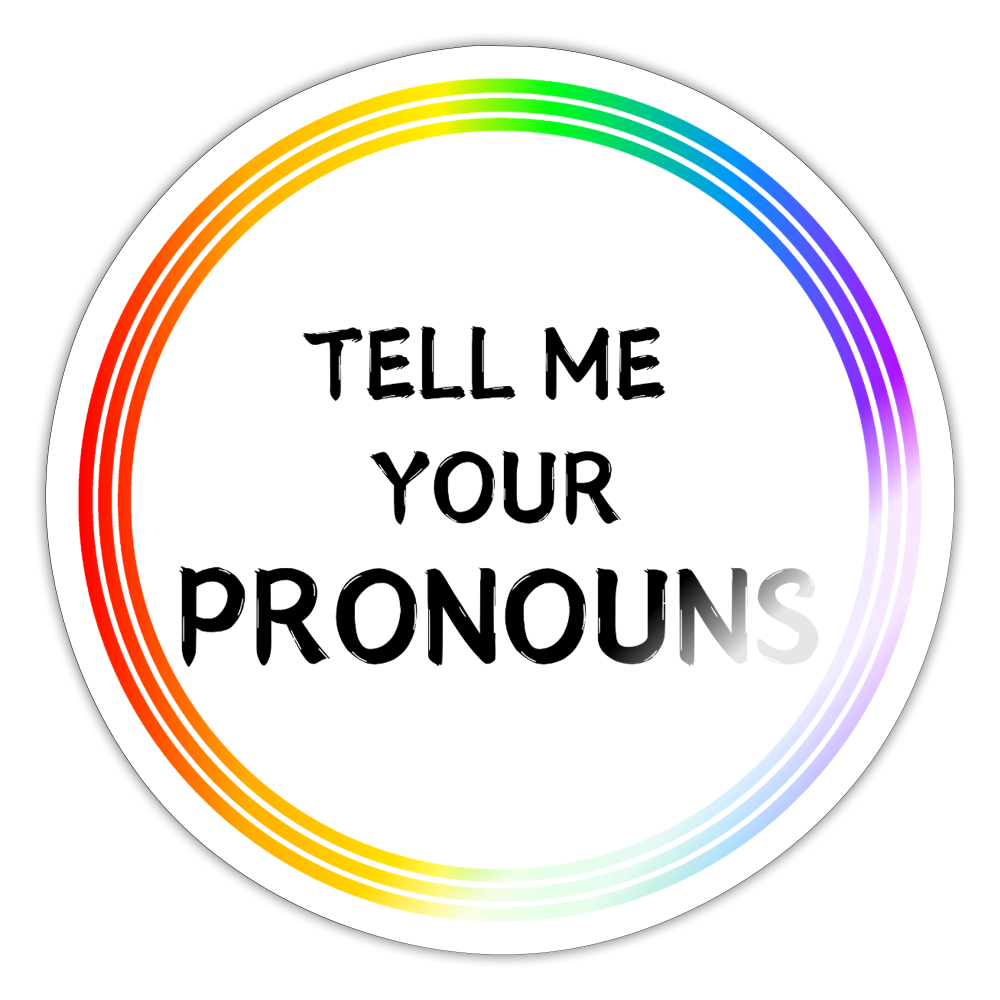 Tell me your Pronouns Regenbogenkreis - Sticker (groß) - Weiß glänzend