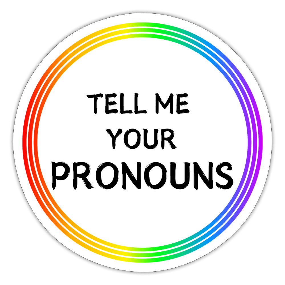 Tell me your Pronouns Regenbogenkreis - Sticker (groß) - Mattweiß