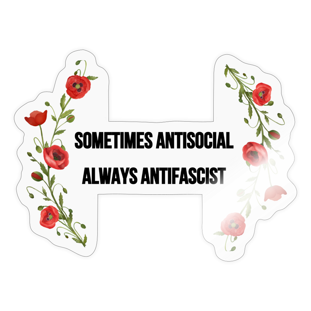 Sometimes Antisocial Always Antifascist - Sticker (groß) - Transparent glänzend