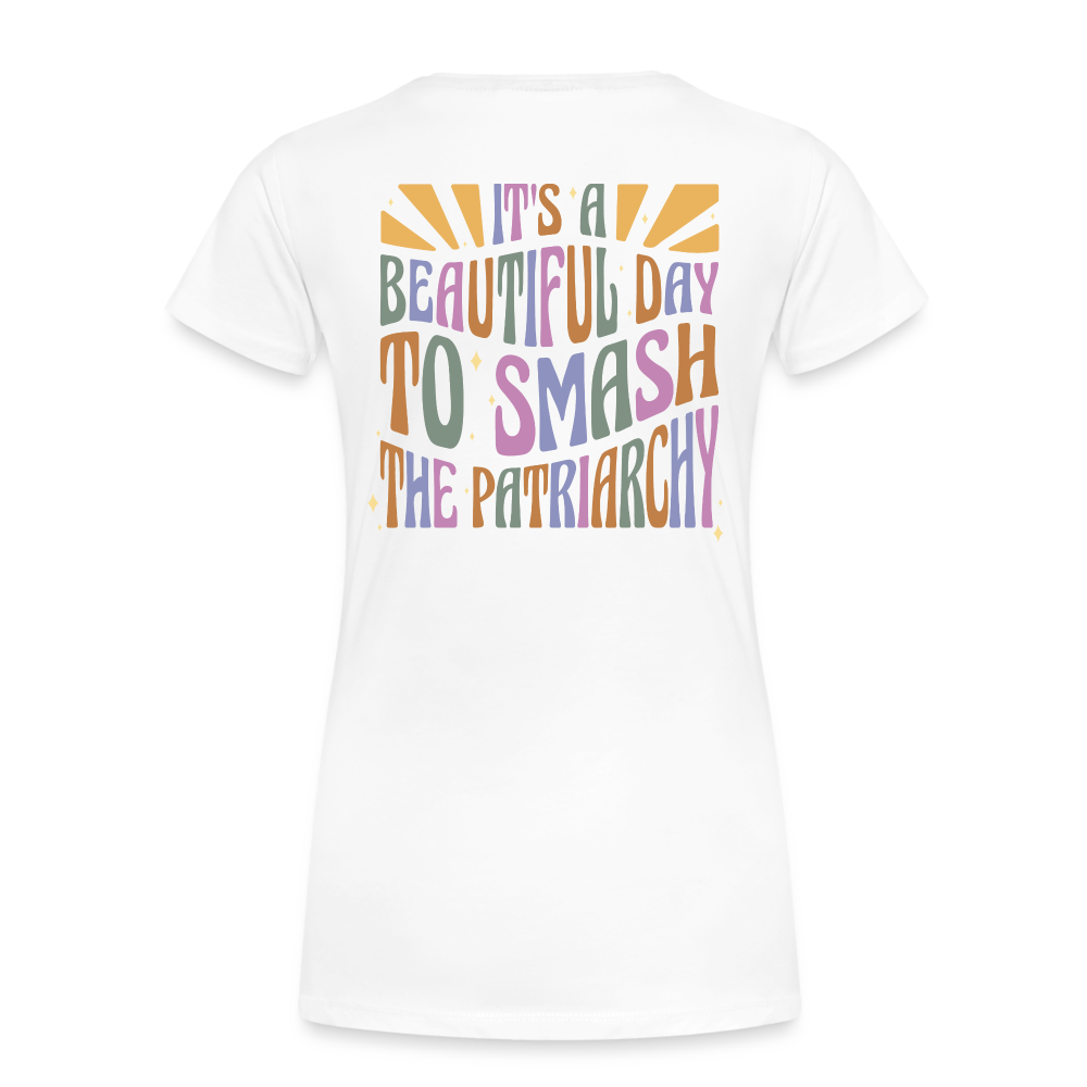 It's a Beautiful Day to Smash the Patriarchy Backprint "Frauen" T-Shirt - Weiß