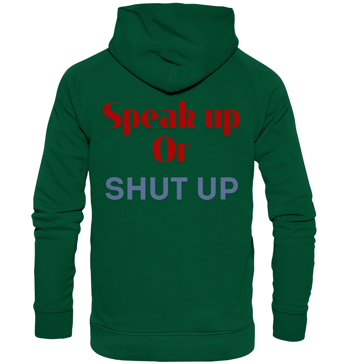 Speak Up or Shut Up Backprint Hoodie