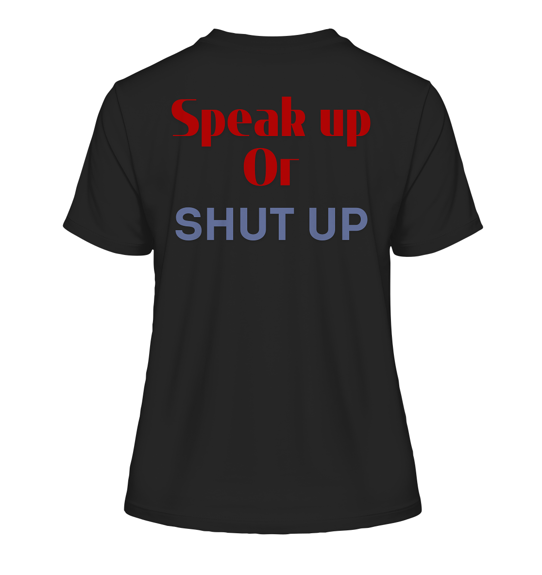 Speak Up or Shut Up Backprint "Frauen" Stanley/Stella Fitted T-Shirt