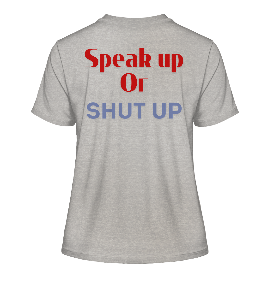 Speak Up or Shut Up Backprint "Frauen" Stanley/Stella Fitted T-Shirt