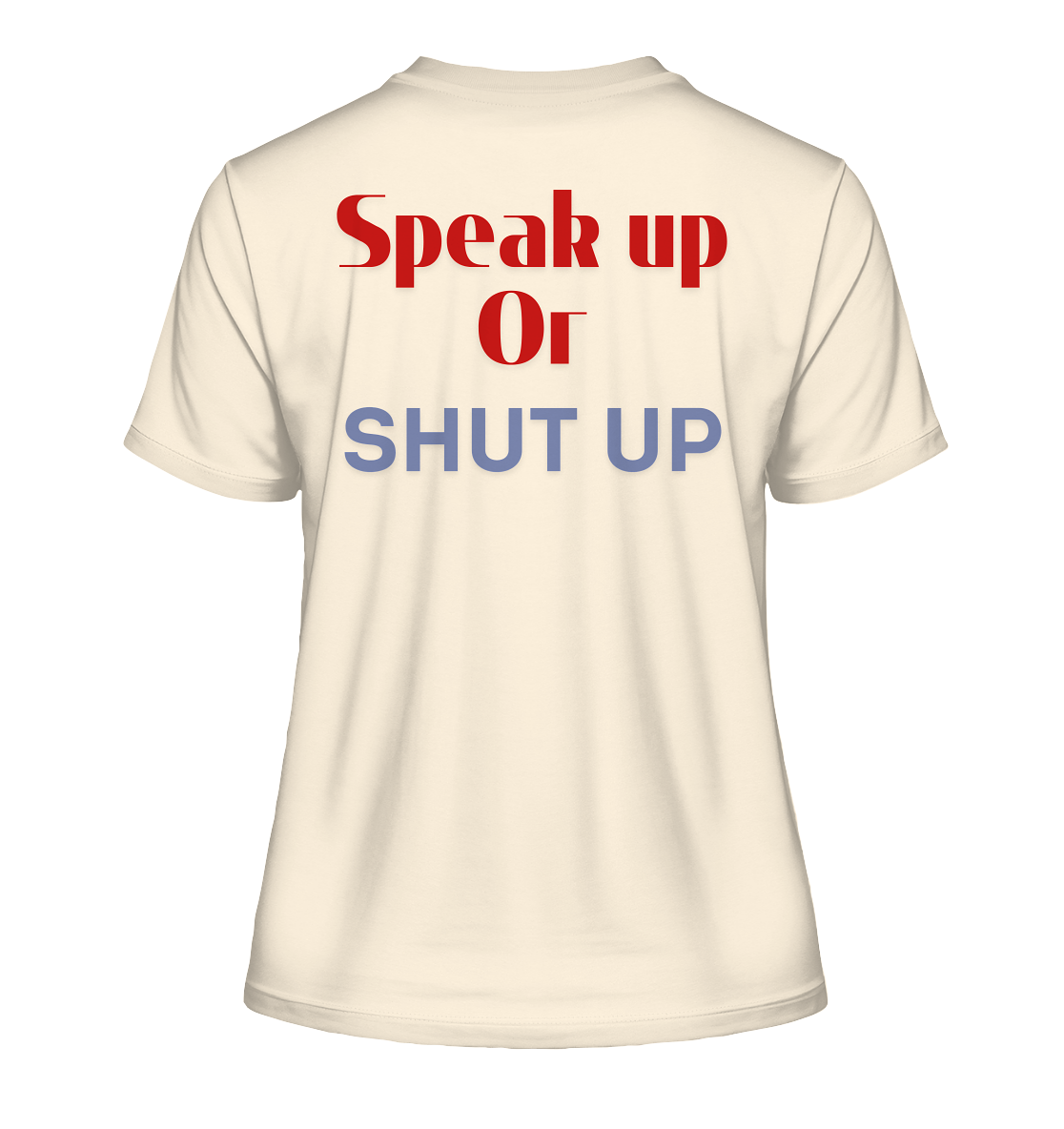 Speak Up or Shut Up Backprint "Frauen" Stanley/Stella Fitted T-Shirt