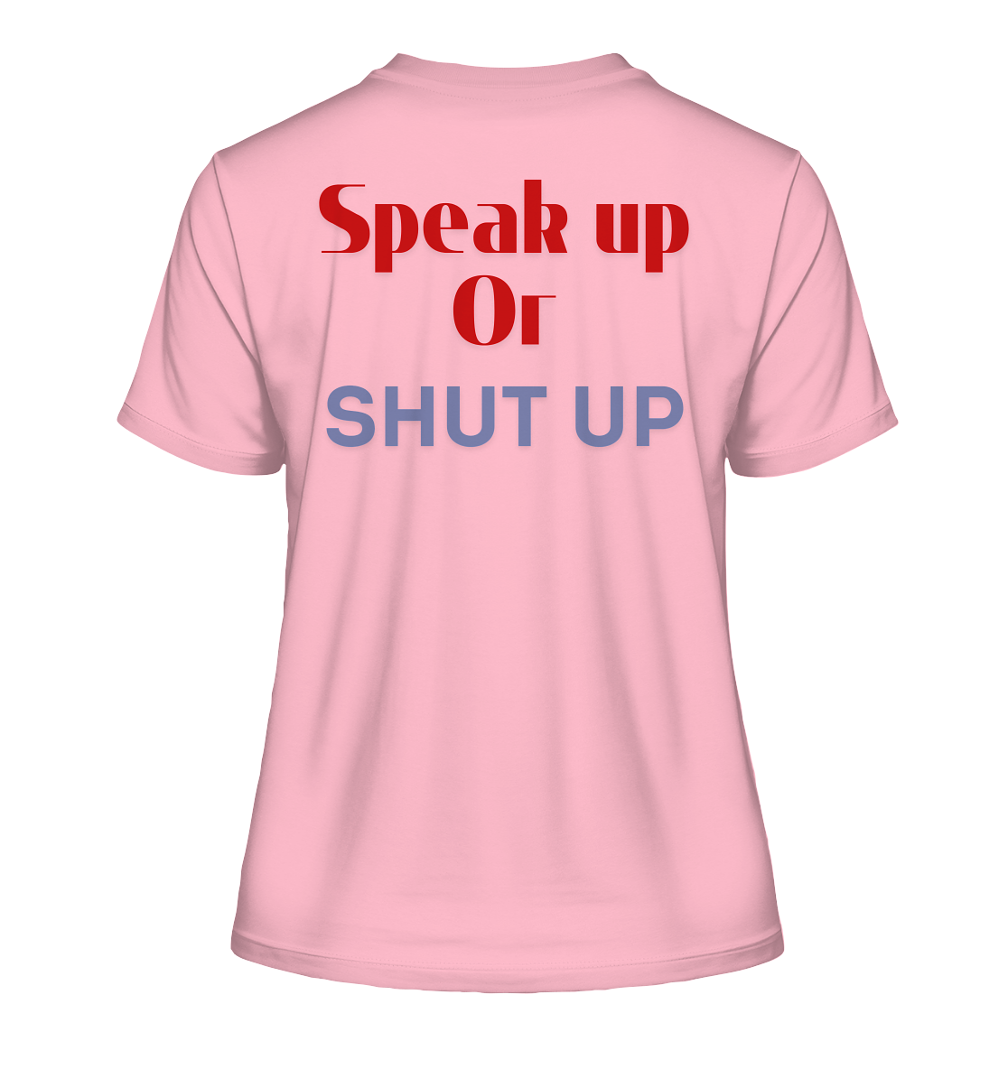 Speak Up or Shut Up Backprint "Frauen" Stanley/Stella Fitted T-Shirt