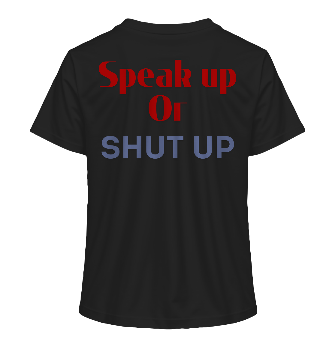 Speak Up or Shut Up Backprint "Frauen" Stanley/Stella T-Shirt