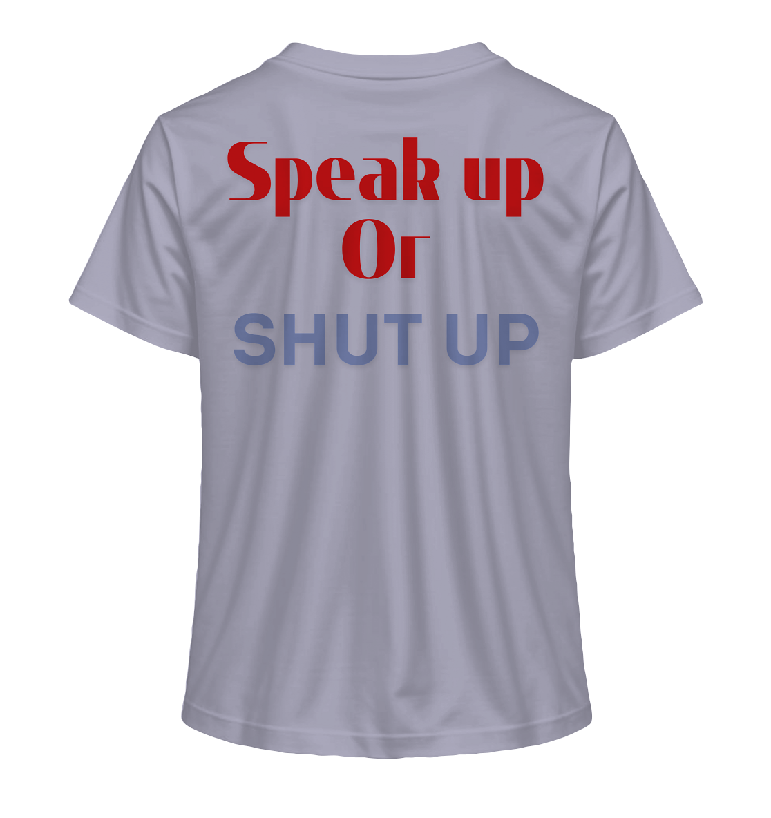 Speak Up or Shut Up Backprint "Frauen" Stanley/Stella T-Shirt