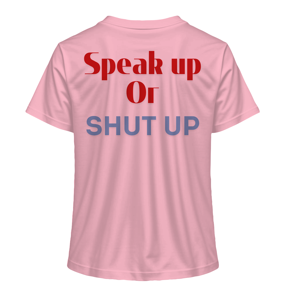 Speak Up or Shut Up Backprint "Frauen" Stanley/Stella T-Shirt