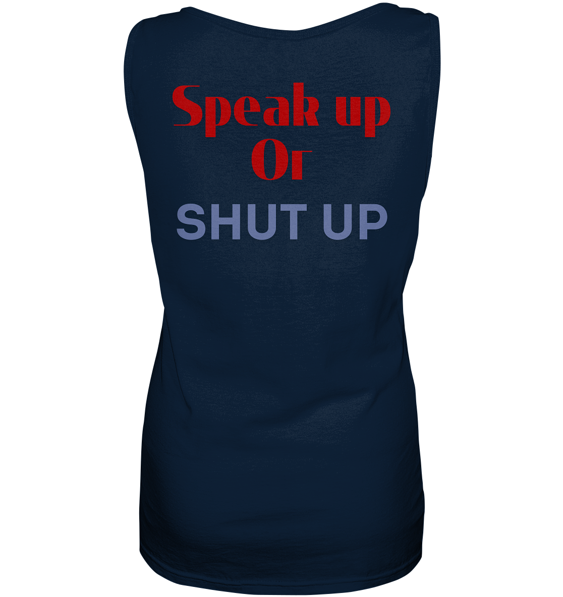 Speak Up or Shut Up Backprint “Frauen” Tank-Top