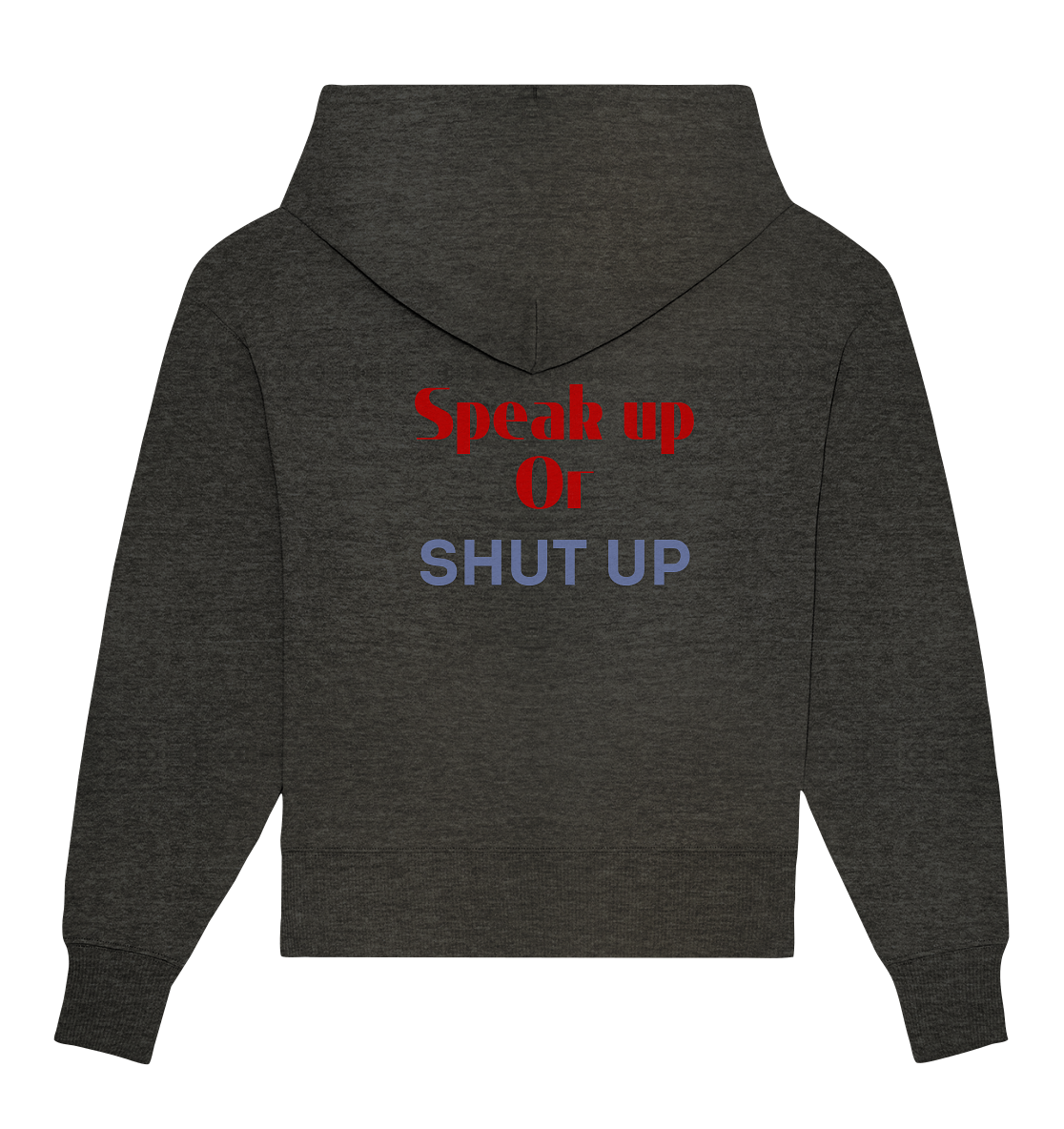 Speak Up or Shut Up Backprint Oversize Hoodie