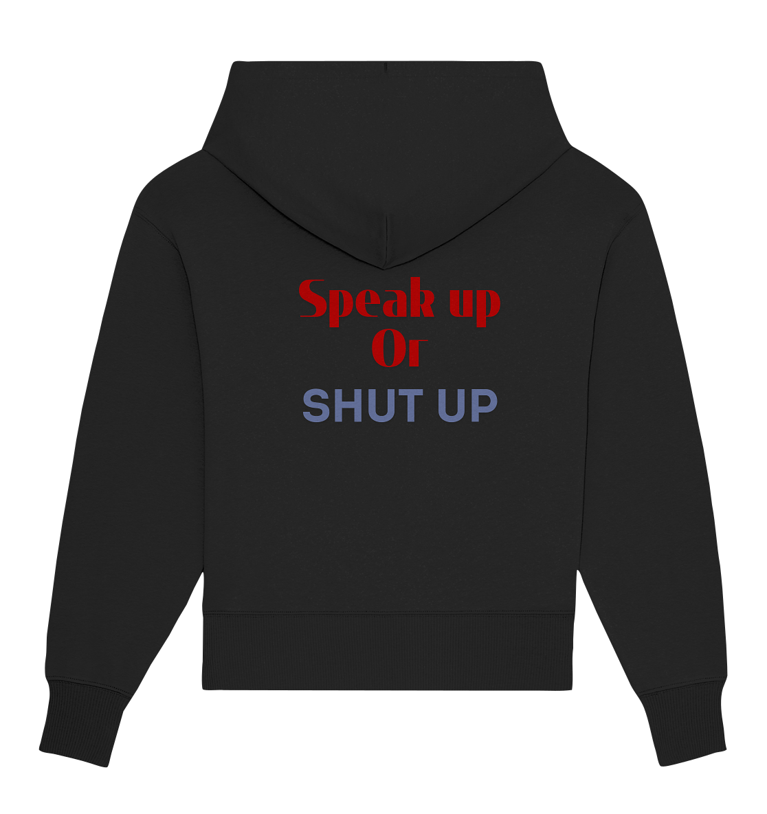 Speak Up or Shut Up Backprint Oversize Hoodie