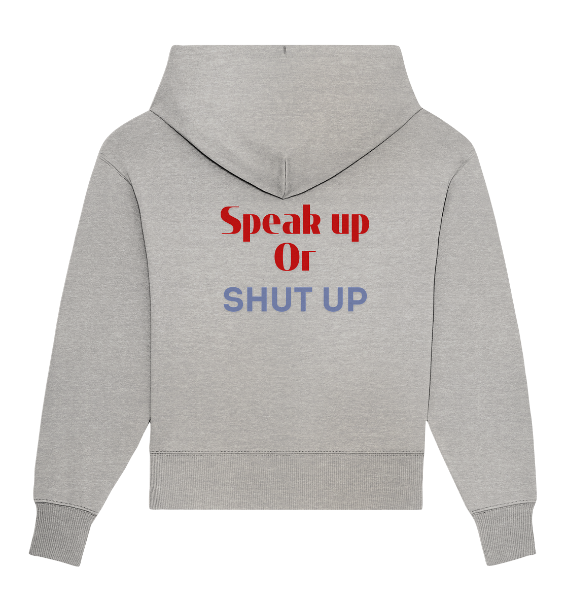 Speak Up or Shut Up Backprint Oversize Hoodie