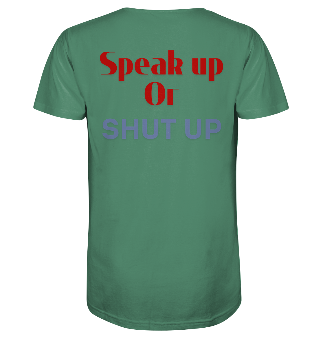 Speak Up or Shut Up Backprint Unisex Shirt