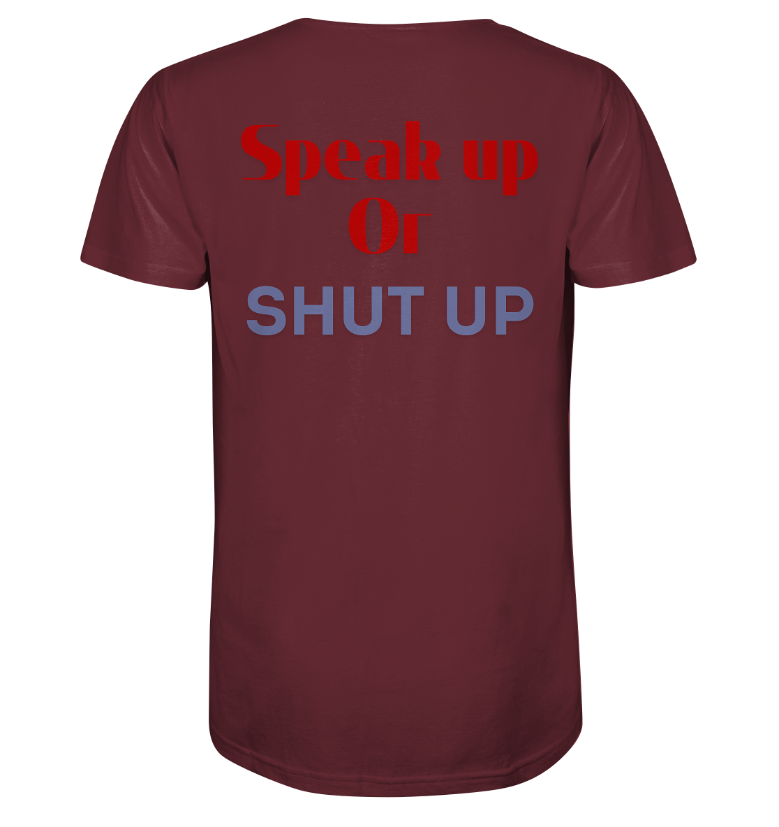 Speak Up or Shut Up Backprint Unisex Shirt