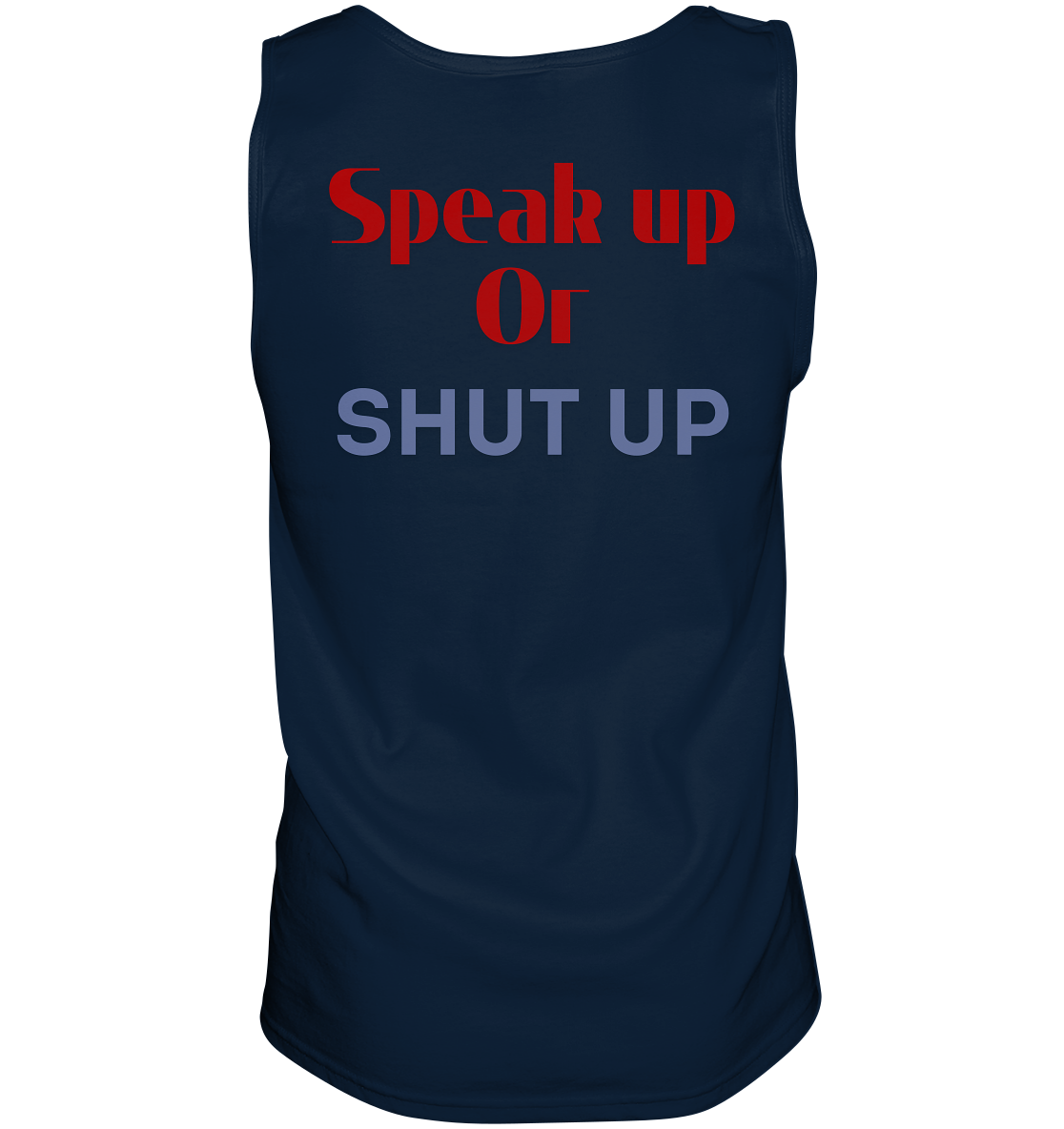 Speak Up or Shut Up Backprint “Männer” Tank-Top