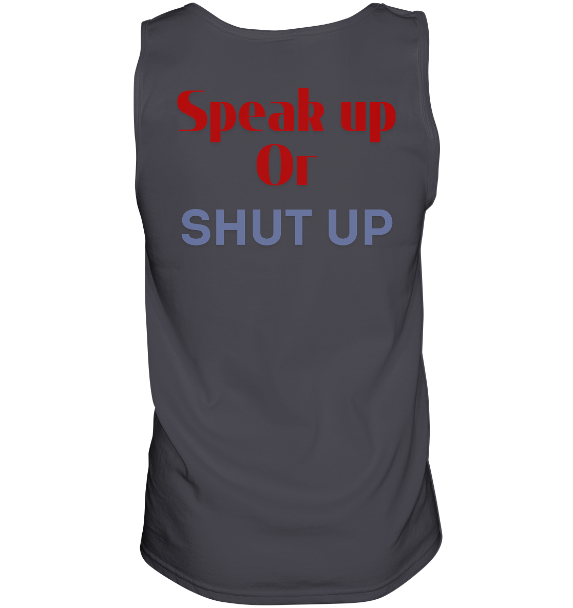 Speak Up or Shut Up Backprint “Männer” Tank-Top