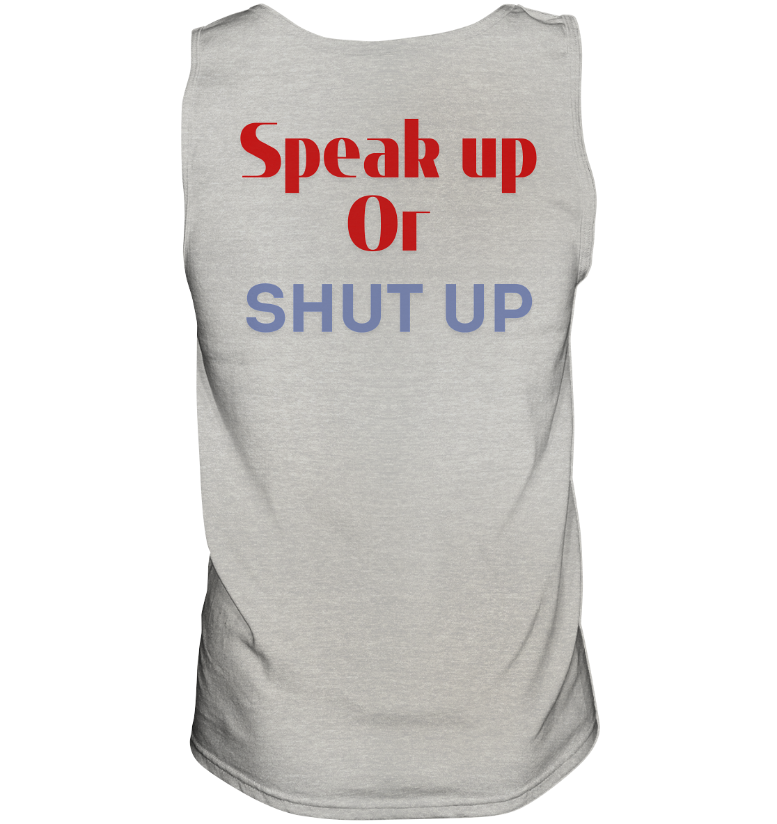 Speak Up or Shut Up Backprint “Männer” Tank-Top