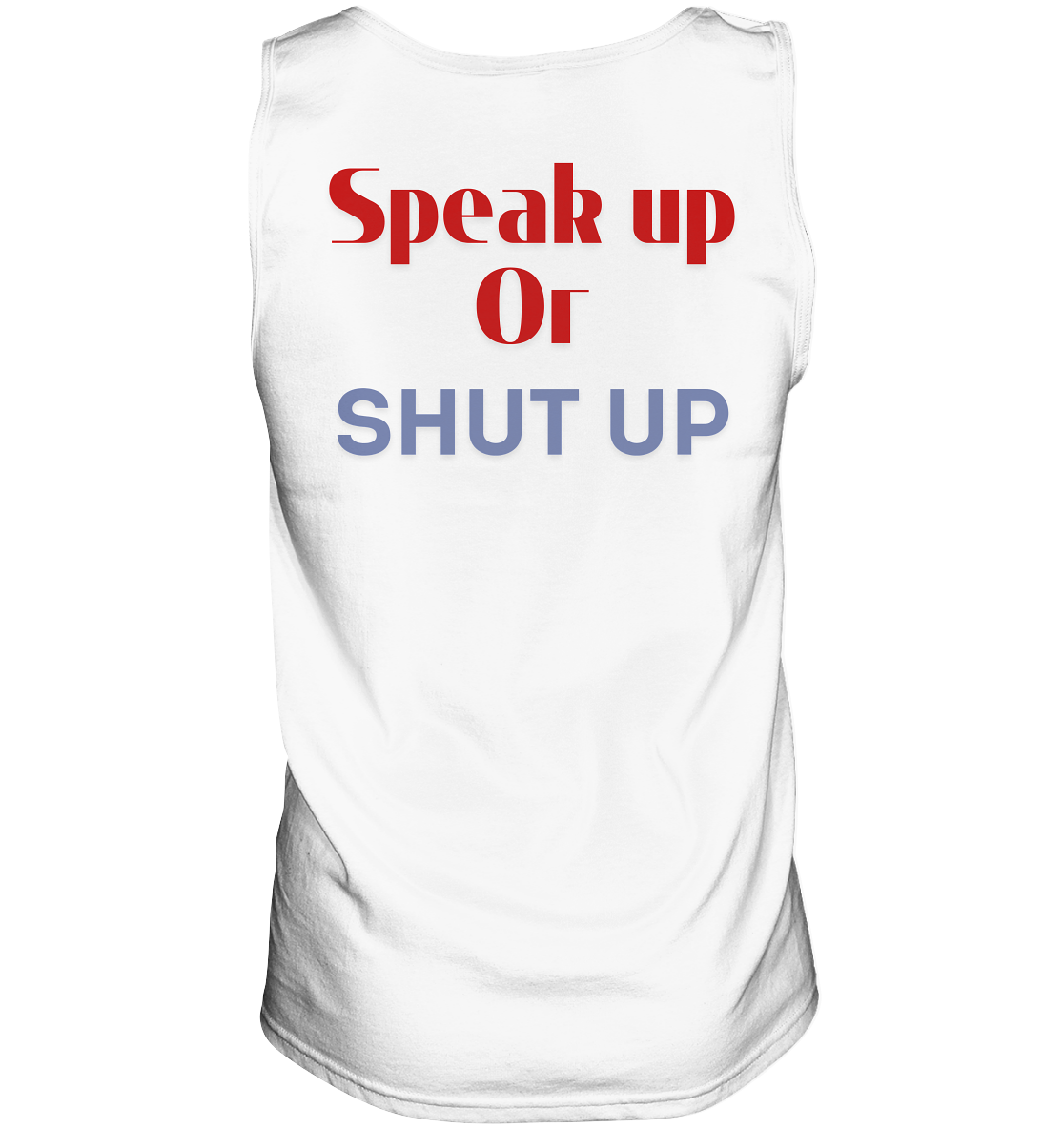 Speak Up or Shut Up Backprint “Männer” Tank-Top