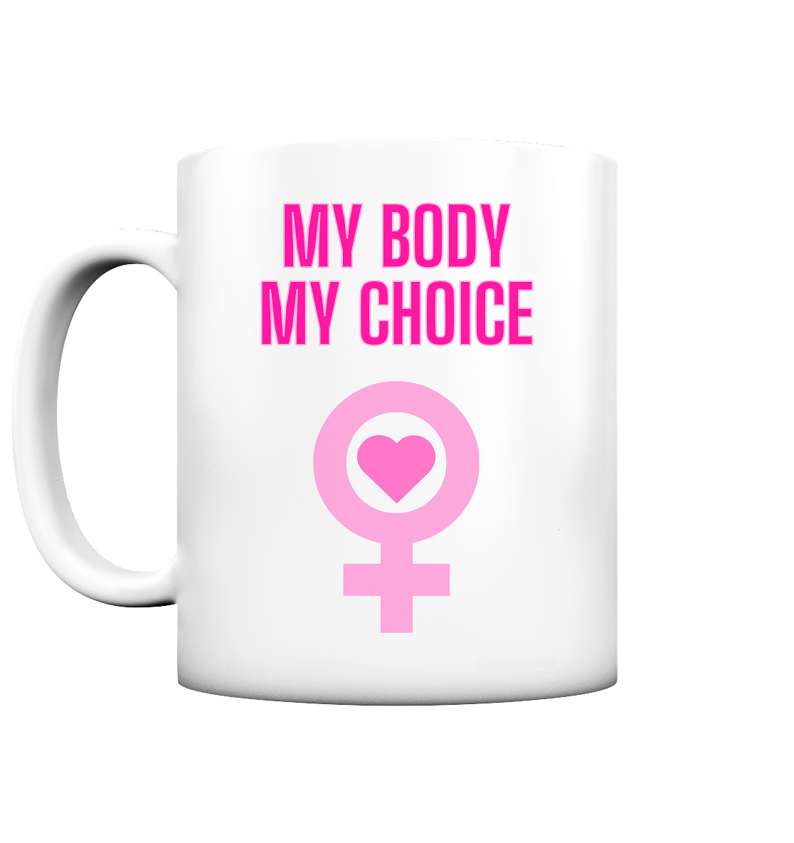 My Body My Choice "Pink Power Edition" - Tasse matt