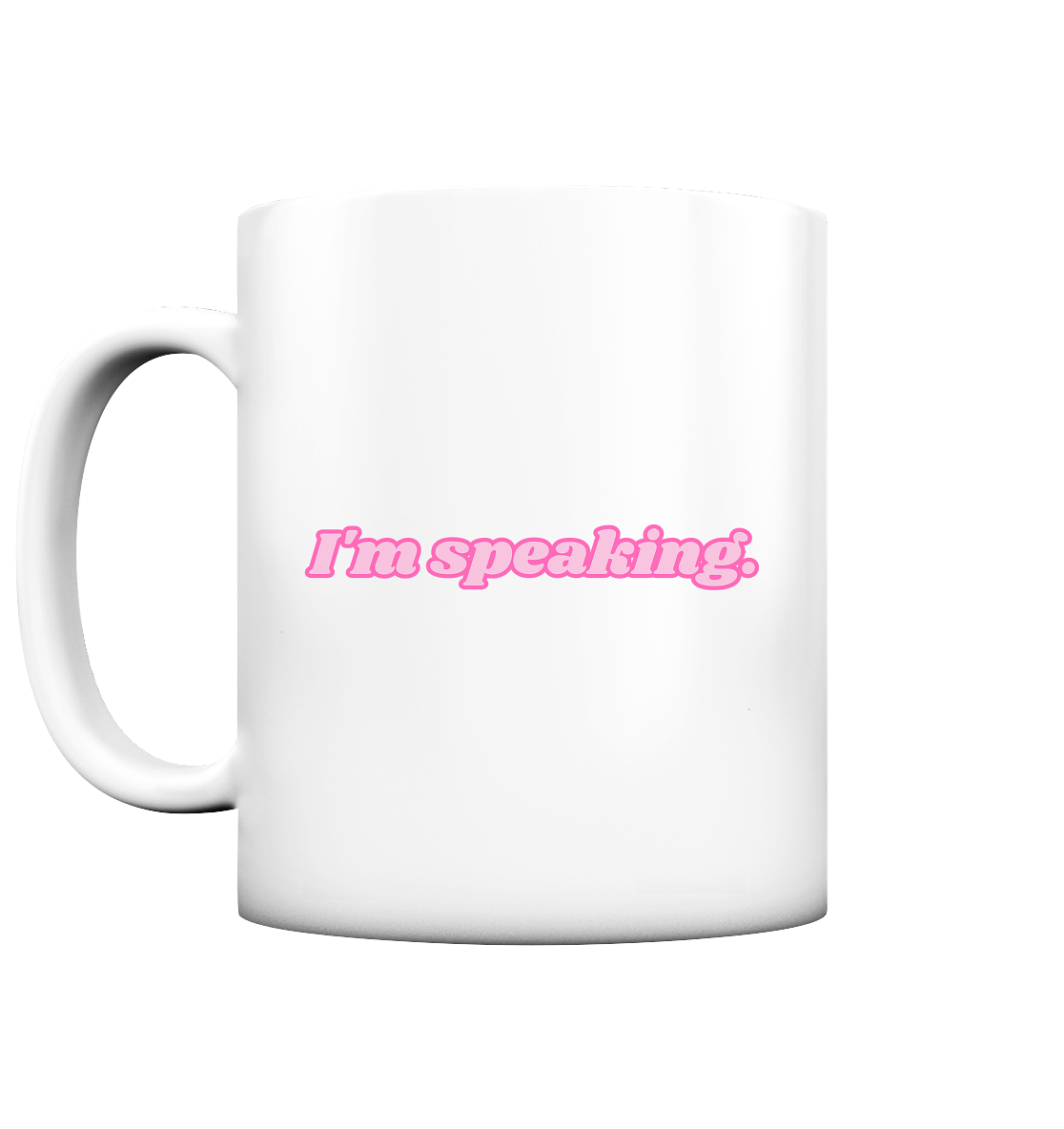 I'm speaking - Tasse matt