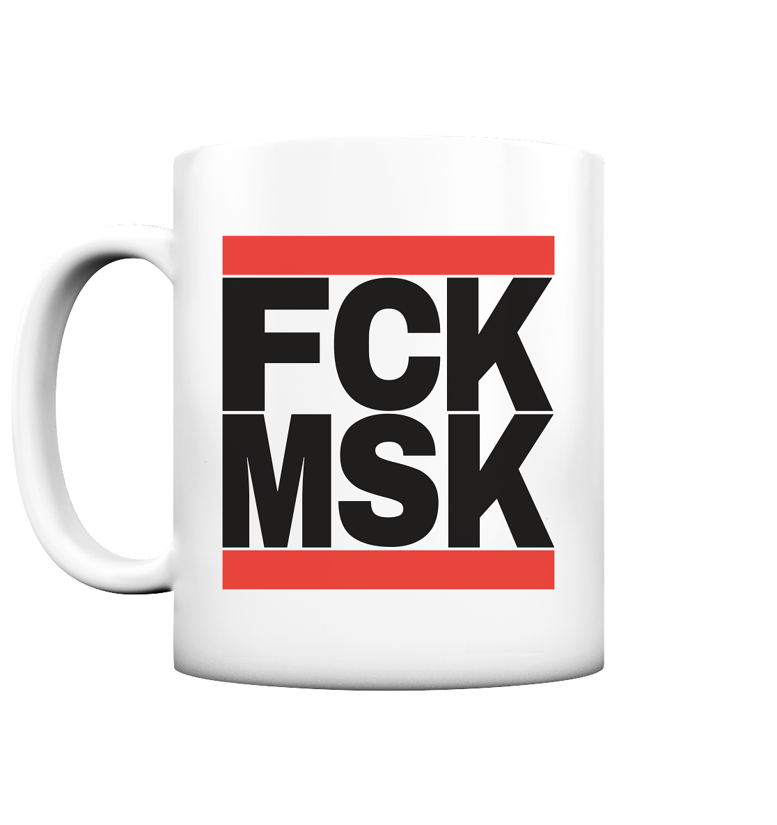 FCK MSK (schwarze Schrift) - Tasse (matt)