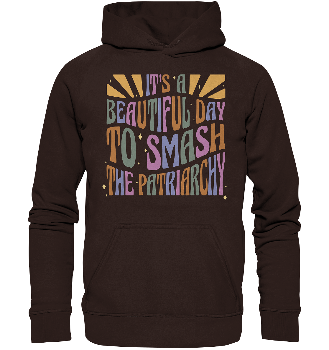 It's a Beautiful Day to Smash the Patriarchy - Basic Unisex Hoodie