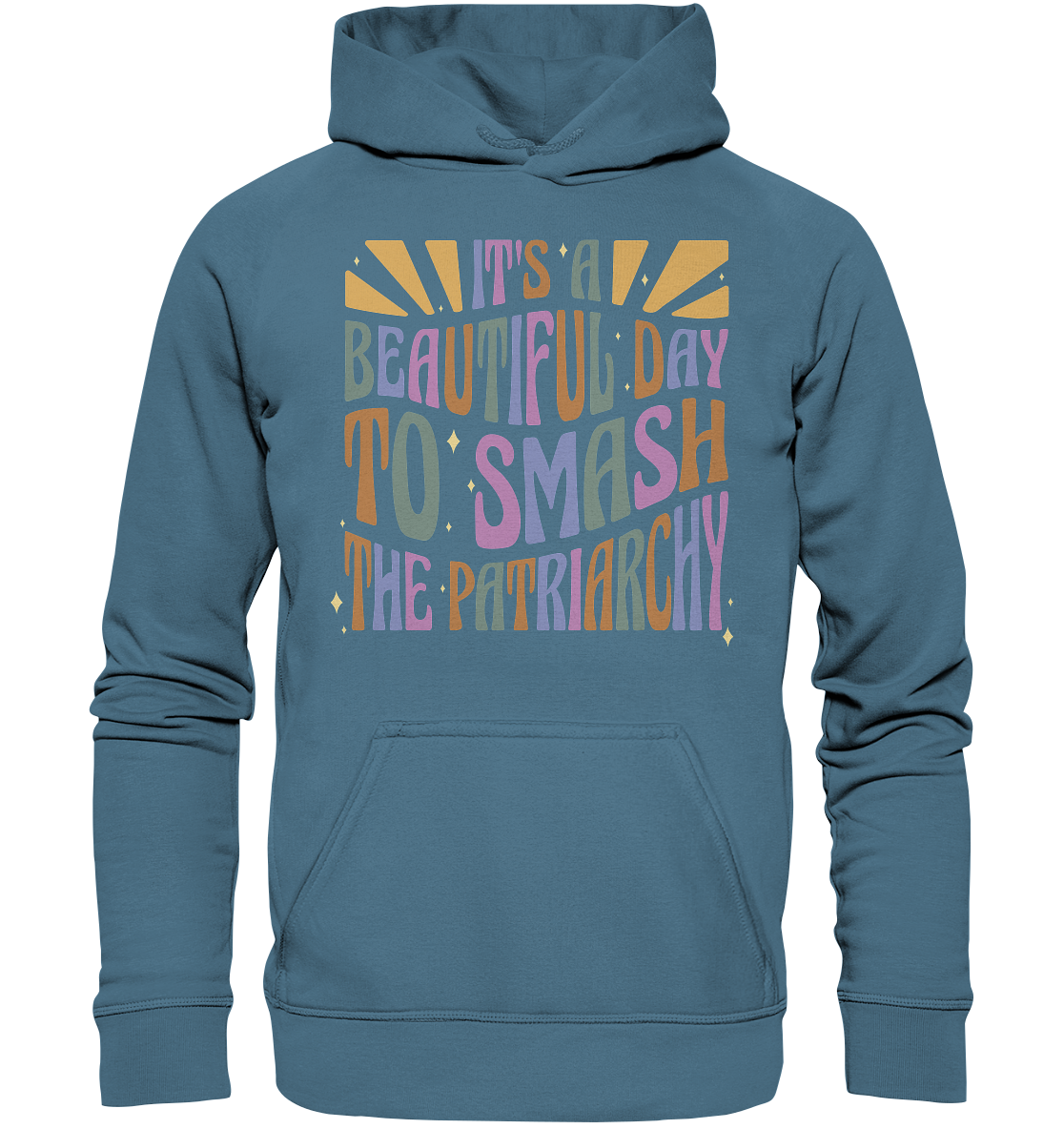 It's a Beautiful Day to Smash the Patriarchy - Basic Unisex Hoodie