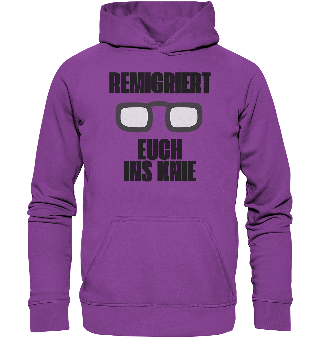 Remigriert Euch ins Knie Hoodie