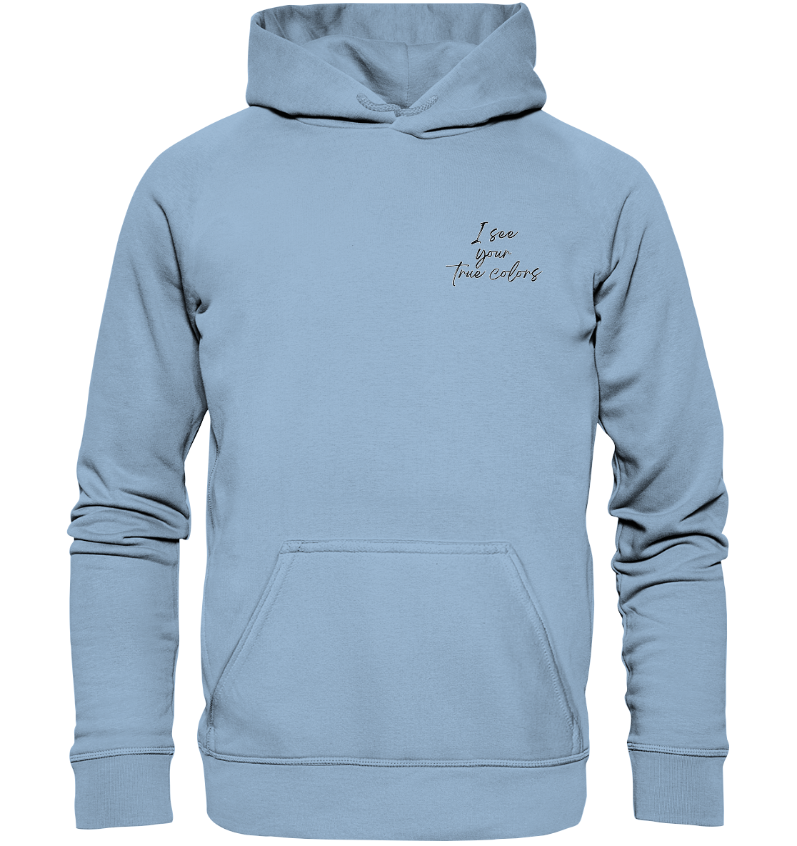 I see your True colors Hoodie Backprint