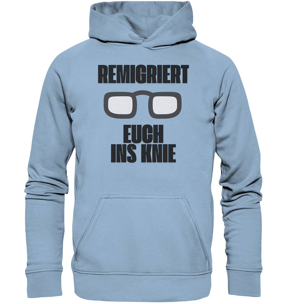 Remigriert Euch ins Knie Hoodie