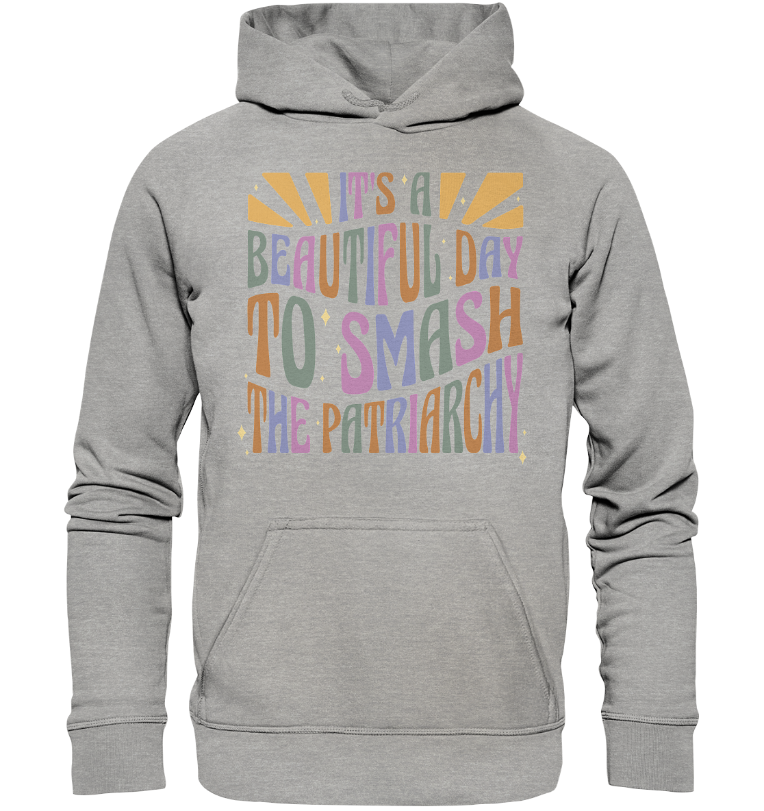 It's a Beautiful Day to Smash the Patriarchy - Basic Unisex Hoodie