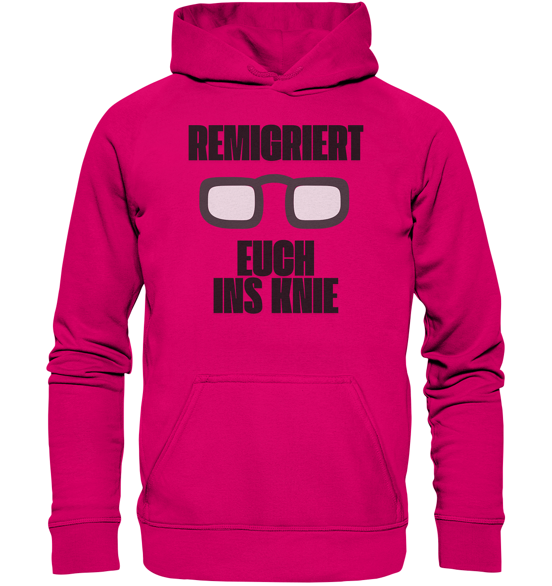 Remigriert Euch ins Knie Hoodie