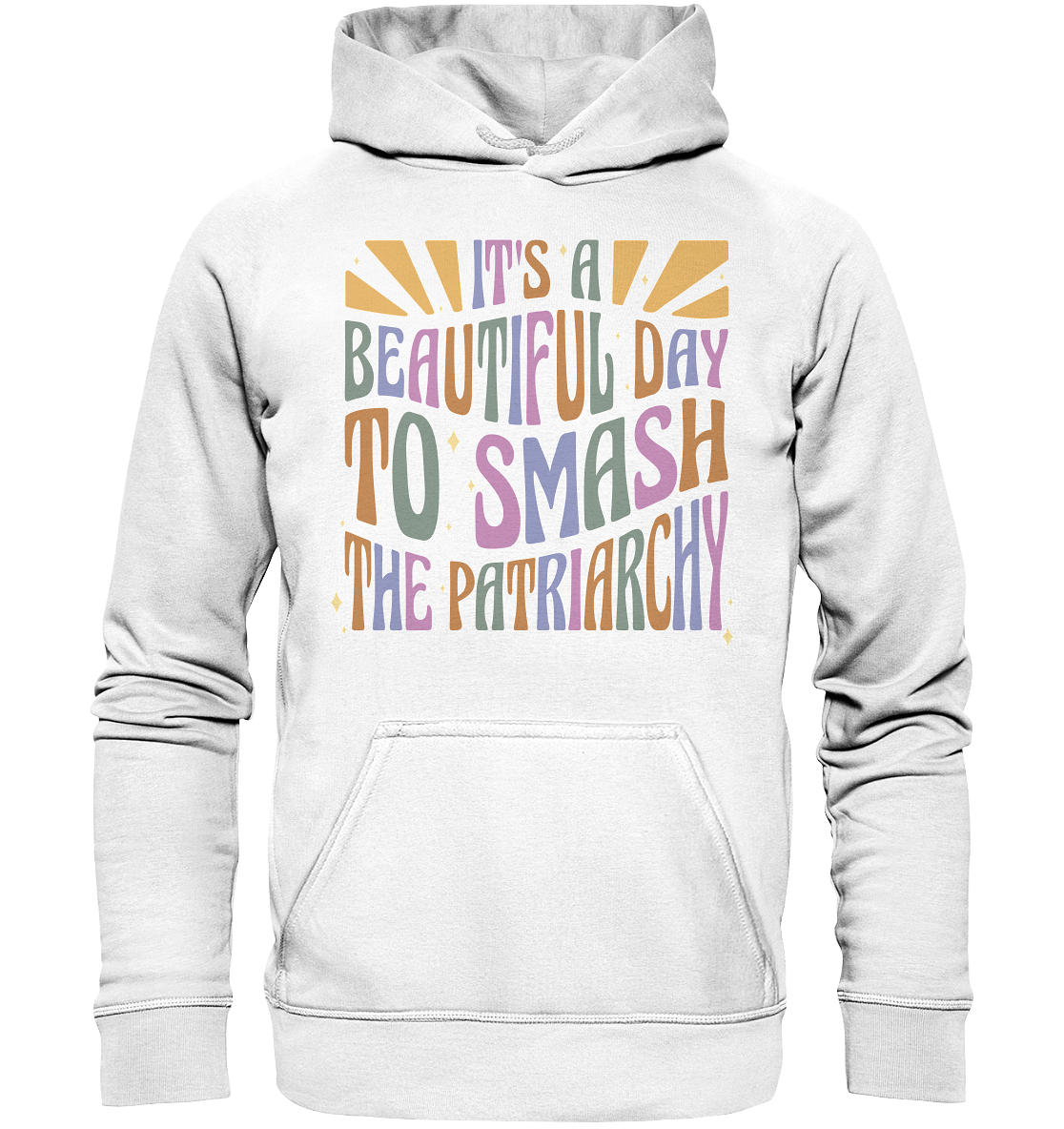 It's a Beautiful Day to Smash the Patriarchy - Basic Unisex Hoodie