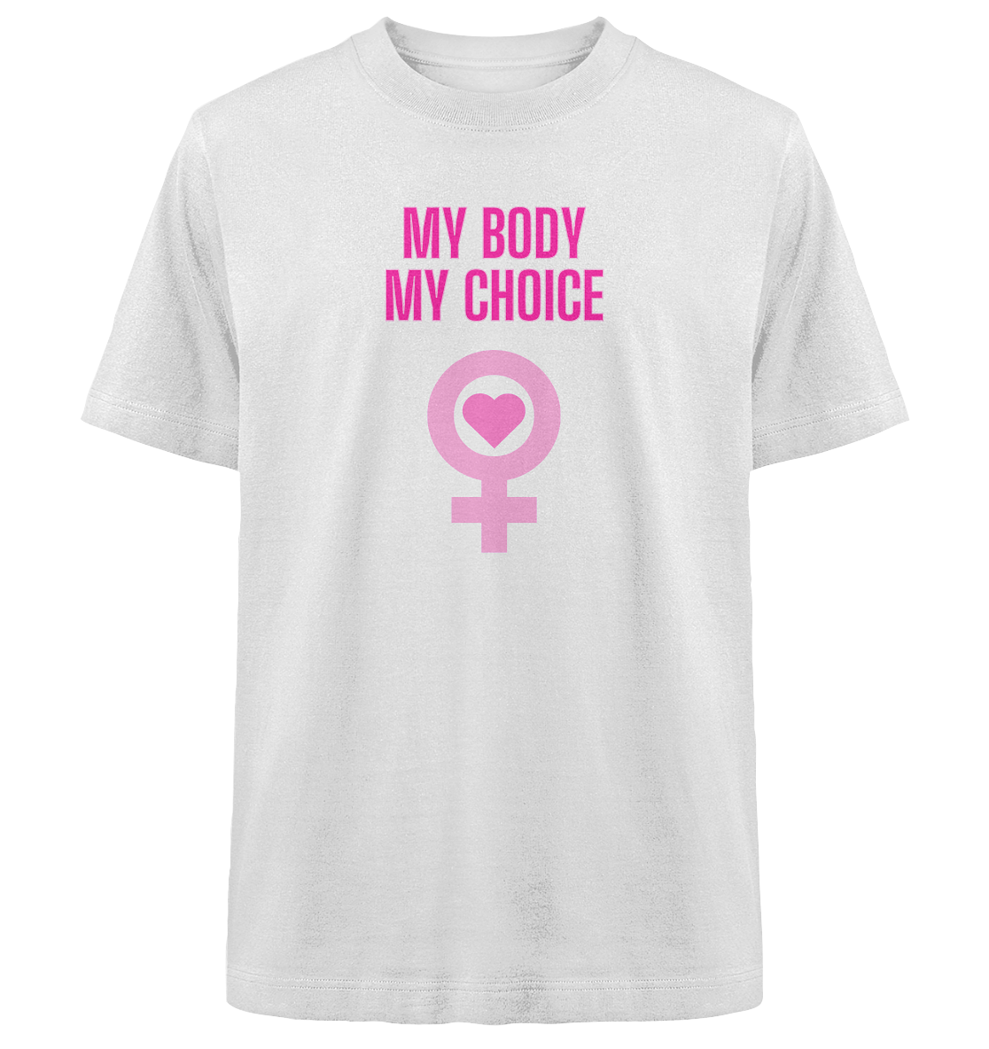 My Body My Choice "Pink Power Edition" - Heavy Oversized T-Shirt