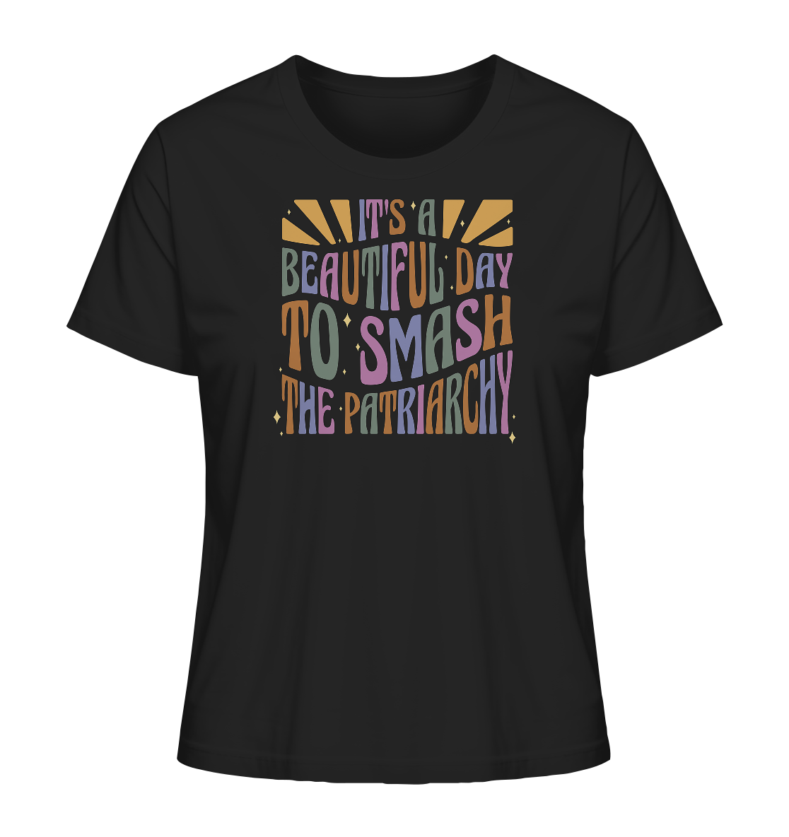 It's a Beautiful Day to Smash the Patriarchy - Ladies Organic Shirt