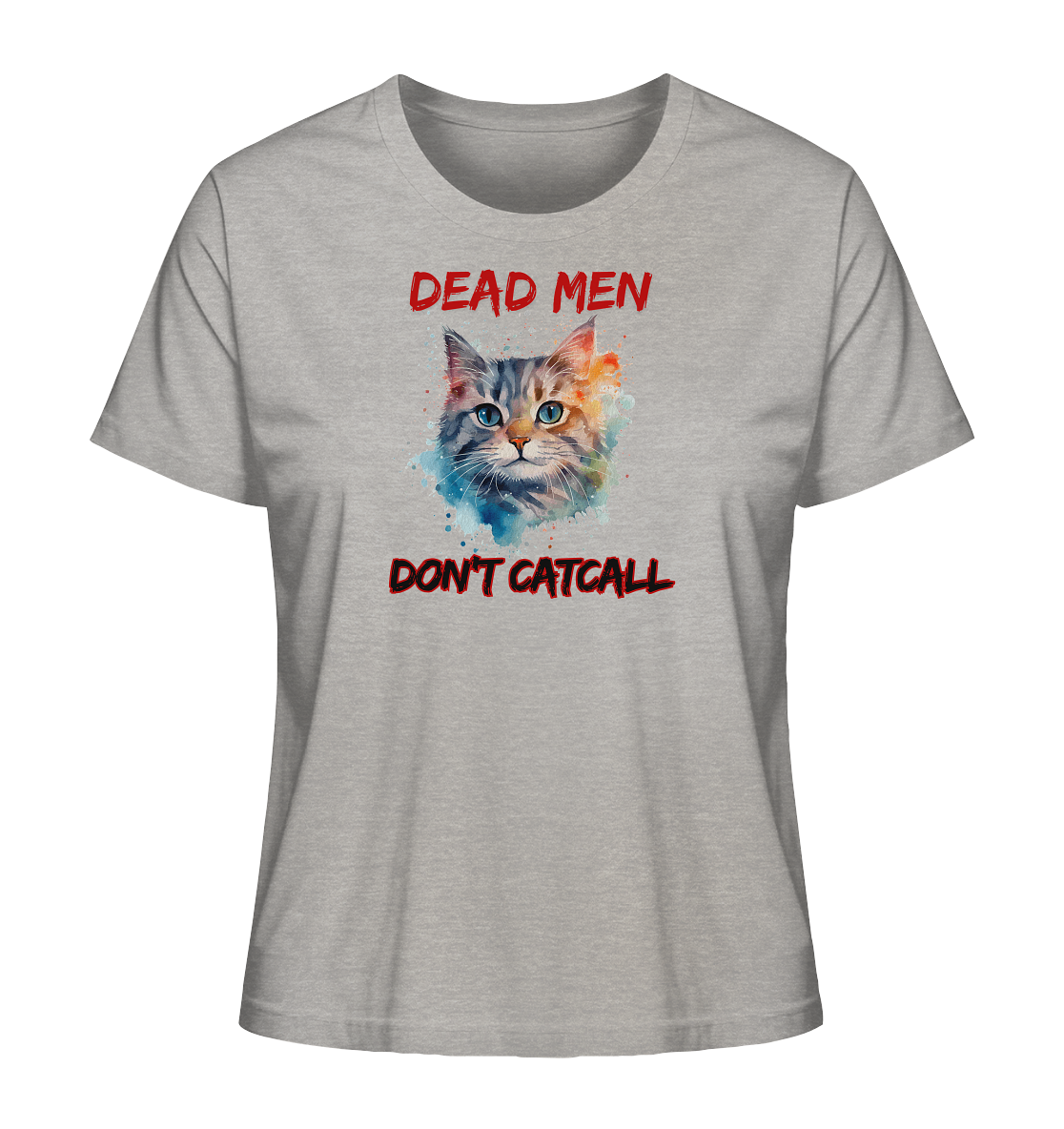 Dead Men don't Catcall (schwarze Schrift) "Frauen" Stanley/Stella T-Shirt