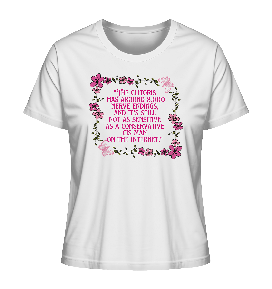 The Clitoris has around 8.000 Nerve Endings - Ladies Organic Shirt