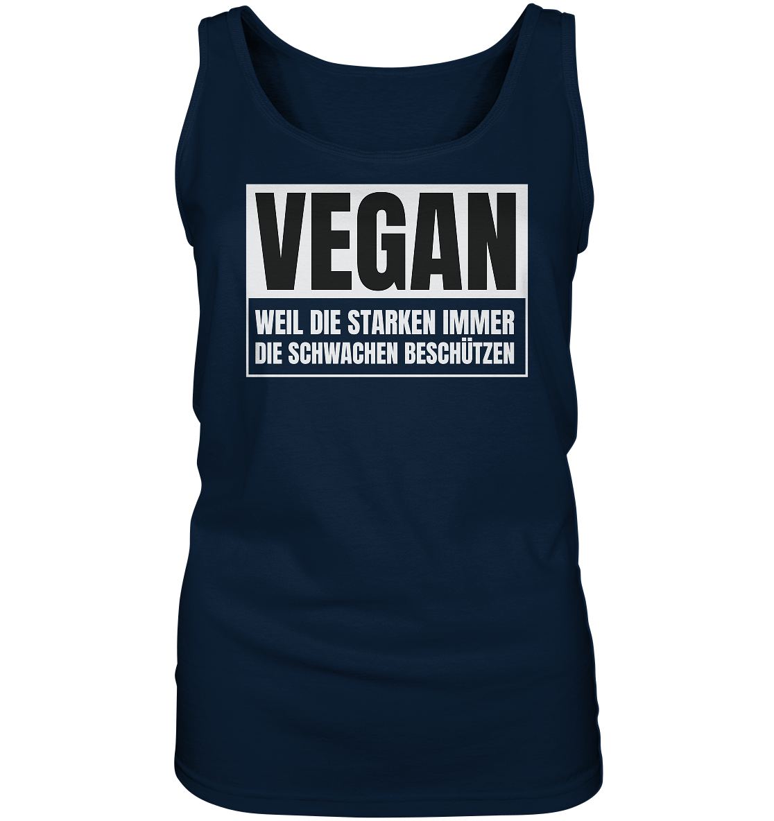 Vegan Weil die Starken die Schwachen beschützen - “Frauen” Tank-Top