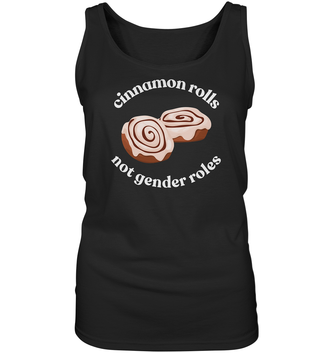 Cinnamon Rolls not Gender Roles - Ladies Tank-Top