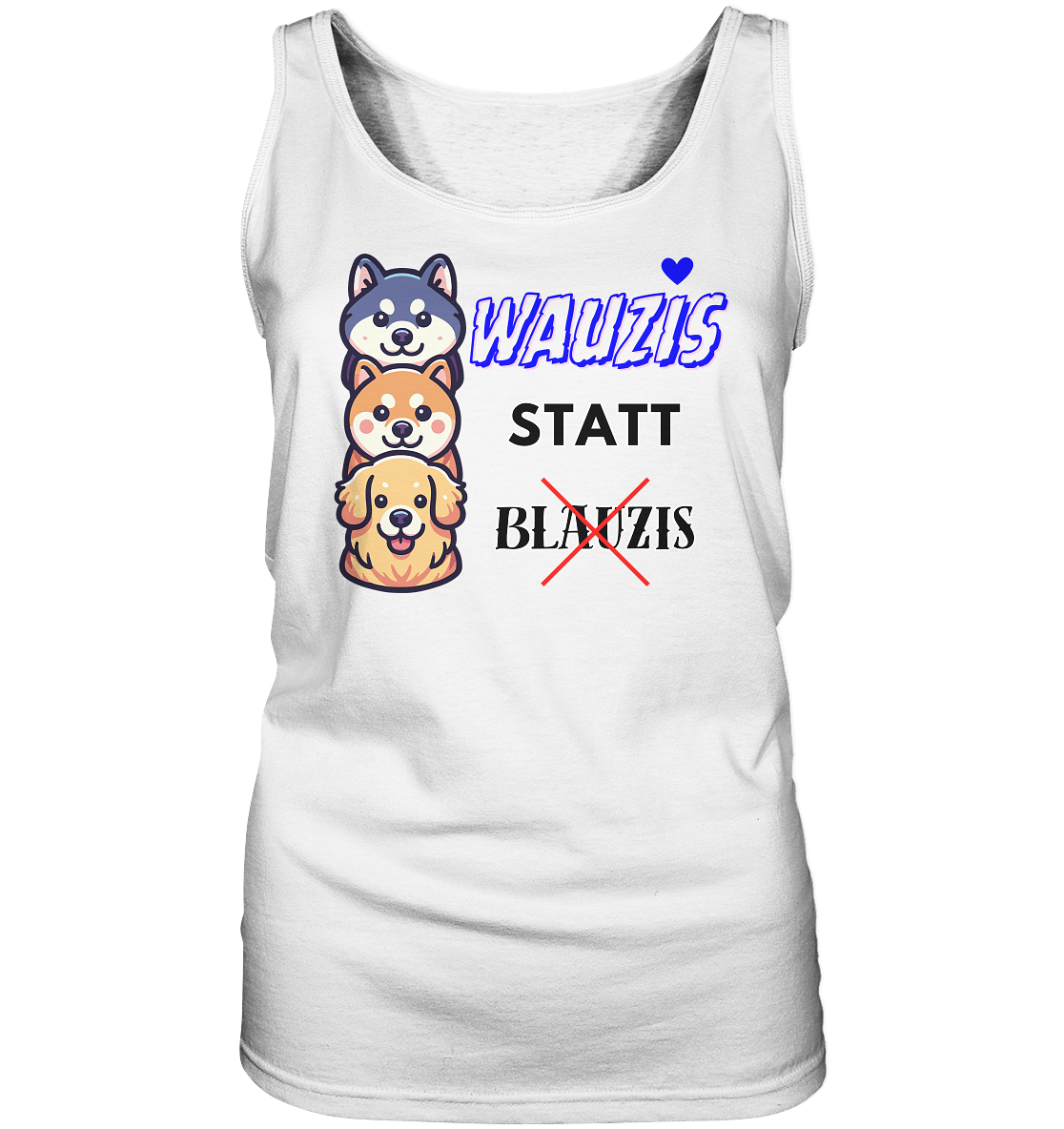 Wauzis statt Blauzis “Frauen” Tank-Top