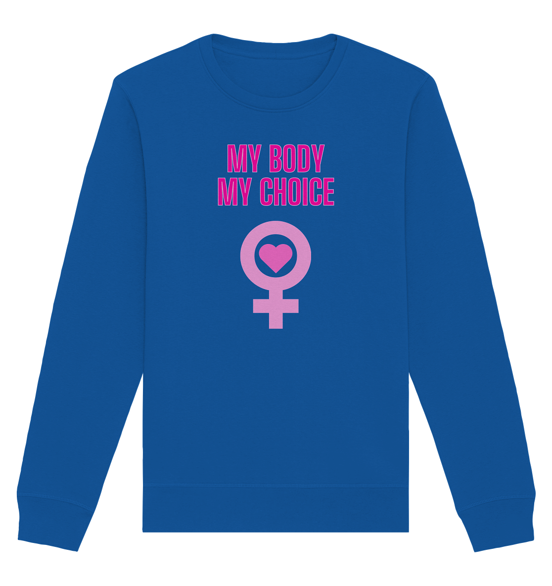 My Body My Choice "Pink Power Edition" - Organic Basic Unisex Sweatshirt