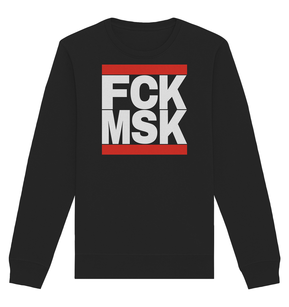 FCK MSK (weiße Schrift) - Unisex Sweatshirt