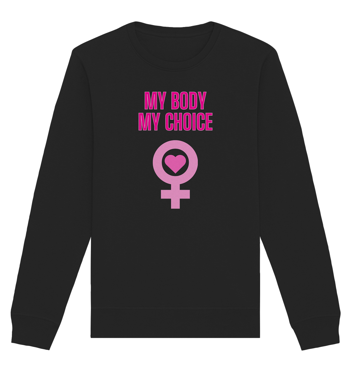 My Body My Choice "Pink Power Edition" - Organic Basic Unisex Sweatshirt