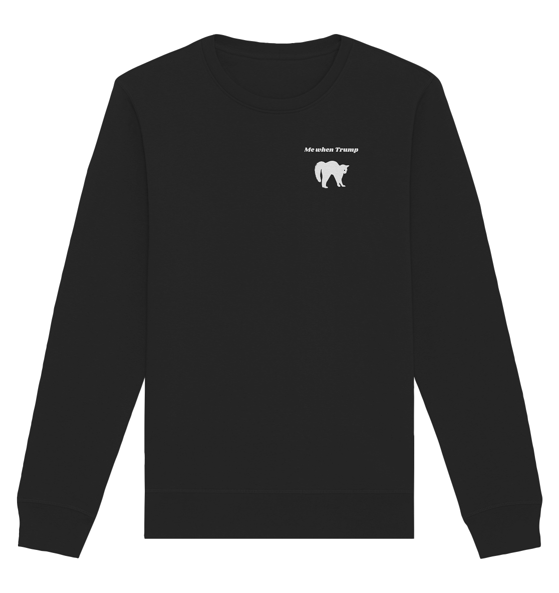 Me When Trump - Organic Basic Unisex Sweatshirt