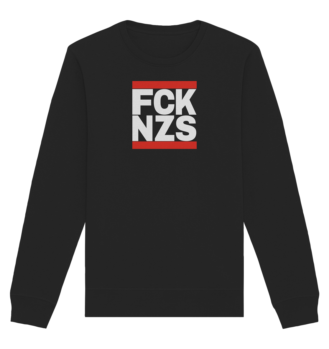 FCK NZS (weiße Schrift) - Unisex Sweatshirt