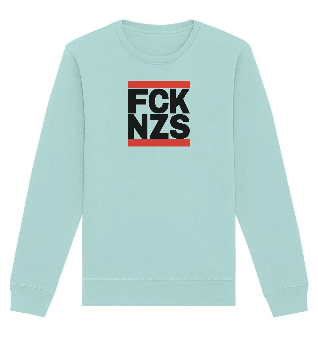 FCK NZS (schwarze Schrift) - Unisex Sweatshirt