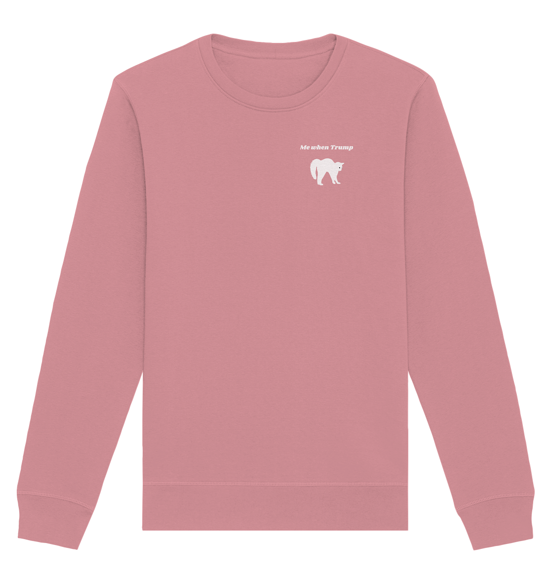 Me When Trump - Organic Basic Unisex Sweatshirt