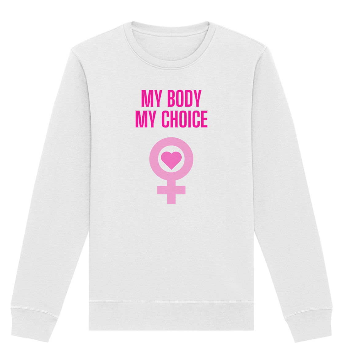 My Body My Choice "Pink Power Edition" - Organic Basic Unisex Sweatshirt