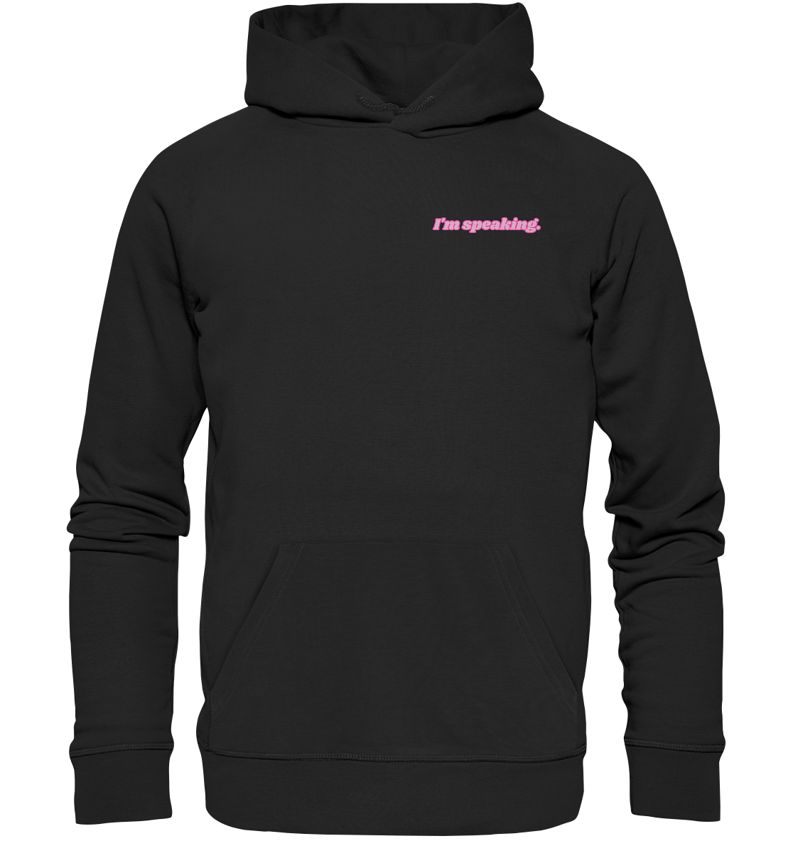 I'm speaking - Organic Hoodie